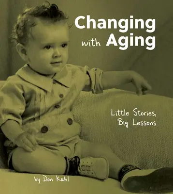 Mit dem Älterwerden verändern: Kleine Geschichten, große Lektionen - Changing with Aging: Little Stories, Big Lessons