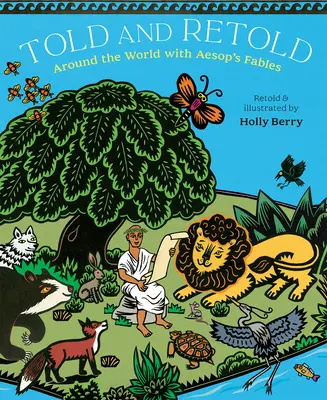 Erzählt und nacherzählt: Mit Äsops Fabeln um die Welt - Told and Retold: Around the World with Aesop's Fables