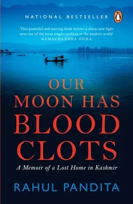 Unser Mond hat Blutgerinnsel: Der Exodus der Kashmiri Pandits - Our Moon Has Blood Clots: The Exodus of the Kashmiri Pandits