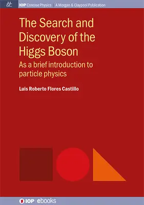 Die Suche und Entdeckung des Higgs-Bosons: Eine kurze Einführung in die Teilchenphysik - The Search and Discovery of the Higgs Boson: As a brief introduction to particle physics