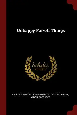 Unglückliche ferne Dinge - Unhappy Far-off Things