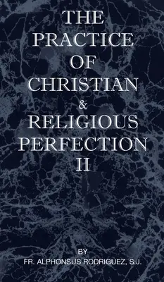 Die Praxis christlicher und religiöser Vollkommenheit, Band II - The Practice of Christian and Religious Perfection Vol II