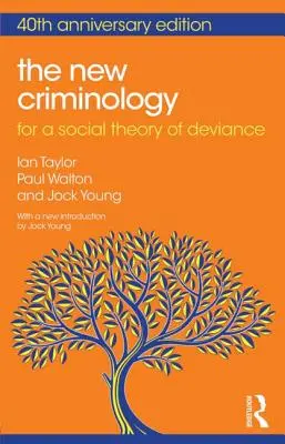 Die neue Kriminologie: Für eine soziale Theorie der Devianz - The New Criminology: For a Social Theory of Deviance