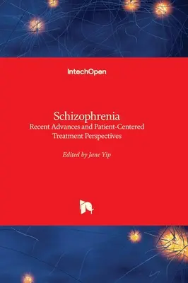 Schizophrenie - Aktuelle Fortschritte und patientenzentrierte Behandlungsperspektiven - Schizophrenia - Recent Advances and Patient-Centered Treatment Perspectives