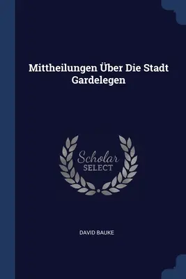 Mittheilungen über Die Stadt Gardelegen - Mittheilungen ber Die Stadt Gardelegen