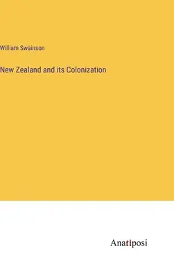 Neuseeland und seine Besiedlung - New Zealand and its Colonization
