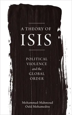 Eine Theorie der Isis: Politische Gewalt und die globale Ordnung - A Theory of Isis: Political Violence and the Global Order