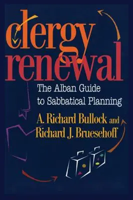 Erneuerung des Klerus: Der Alban-Leitfaden zur Sabbatical-Planung - Clergy Renewal: The Alban Guide to Sabbatical Planning