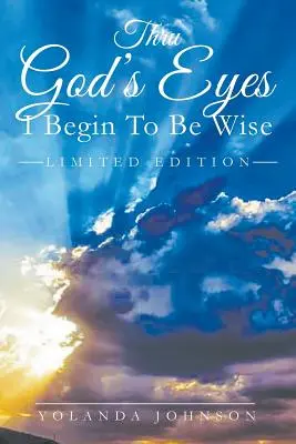 Durch Gottes Augen fange ich an, weise zu sein - Thru God's Eyes I Begin To Be Wise