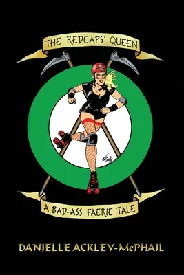 Die Königin der Rotkappen: Ein knallhartes Feenmärchen - The Redcaps' Queen: A Bad-Ass Faerie Tale