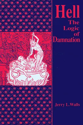 Die Hölle: Die Logik der Verdammnis - Hell: The Logic of Damnation