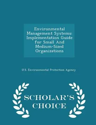 Umweltmanagementsysteme: Implementierungsleitfaden für kleine und mittelgroße Organisationen - Scholar's Choice Edition - Environmental Management Systems: Implementation Guide for Small And Medium-Sized Organizations - Scholar's Choice Edition