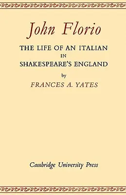 John Florio: Das Leben eines Italieners im England von Shakespeare - John Florio: The Life of an Italian in Shakespeare's England