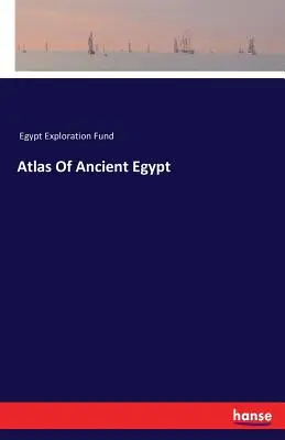 Atlas des alten Ägypten - Atlas Of Ancient Egypt