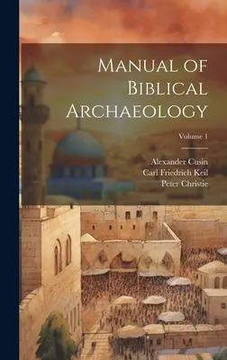 Handbuch der biblischen Archäologie; Band 1 - Manual of Biblical Archaeology; Volume 1