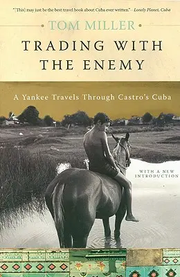 Trading with the Enemy: Ein Yankee reist durch Castros Kuba - Trading with the Enemy: A Yankee Travels Through Castro's Cuba