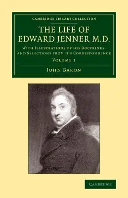 Das Leben von Edward Jenner M.D.: Mit Illustrationen zu seinen Lehren und Auszügen aus seiner Korrespondenz - The Life of Edward Jenner M.D.: With Illustrations of His Doctrines, and Selections from His Correspondence