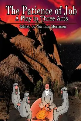 Die Geduld des Hiob: Ein religiöses Spiel in drei Akten - The Patience of Job: A Religious Play in Three Acts