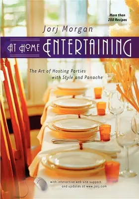 Zu Hause unterhaltsam: Die Kunst, eine Party mit Stil und Elan auszurichten - At Home Entertaining: The Art of Hosting a Party with Style and Panache