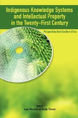 Indigenes Wissenssystem und geistige Eigentumsrechte im einundzwanzigsten Jahrhundert: Perspektiven aus dem südlichen Afrika - Indigenous Knowledge System and Intellectual Property Rights in the Twenty-First Century: Perspectives from Southern Africa