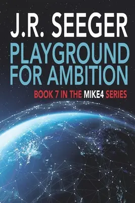 Spielwiese für Ambitionen: Buch 7 der MIKE4-Reihe - Playground for Ambition: Book 7 in the MIKE4 Series