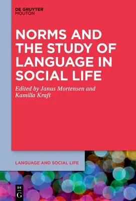Normen und das Studium der Sprache im sozialen Leben - Norms and the Study of Language in Social Life