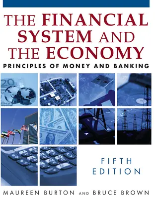 Das Finanzsystem und die Wirtschaft: Grundlagen des Geld- und Bankwesens - The Financial System and the Economy: Principles of Money and Banking