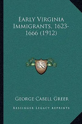 Frühe Einwanderer aus Virginia, 1623-1666 (1912) - Early Virginia Immigrants, 1623-1666 (1912)