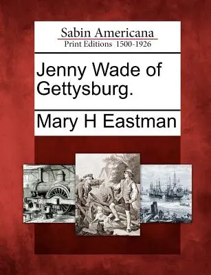 Jenny Wade aus Gettysburg. - Jenny Wade of Gettysburg.