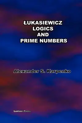 Lukasiewiczs Logik und Primzahlen - Lukasiewicz's Logics and Prime Numbers