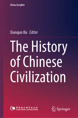 Die Geschichte der chinesischen Zivilisation - The History of Chinese Civilization