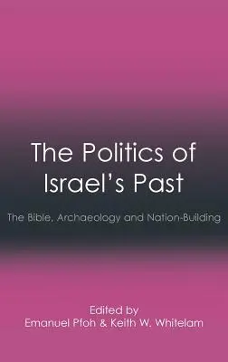 Die Politik von Israels Vergangenheit: Die Bibel, die Archäologie und der Aufbau der Nation - The Politics of Israel's Past: The Bible, Archaeology and Nation-Building
