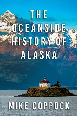 Ozeanische Geschichte Alaskas - Oceanside History of Alaska
