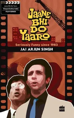 Jaane Bhi Do Yaaron: Ernsthaft lustig seit 1983 - Jaane Bhi Do Yaaron: Seriously Funny Since1983