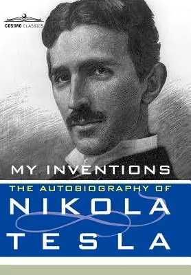 Meine Erfindungen: Die Autobiographie von Nikola Tesla - My Inventions: The Autobiography of Nikola Tesla