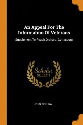 Ein Appell zur Information der Veteranen: Nachtrag zu Peach Orchard, Gettysburg - An Appeal For The Information Of Veterans: Supplement To Peach Orchard, Gettysburg