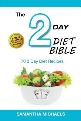 2 Tage Diät: Die 70 besten Rezepte (mit Diät-Tagebuch und Workout-Journal) - 2 Day Diet: Top 70 Recipes (with Diet Diary & Workout Journal)