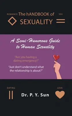 Das HANDBUCH der SEXUALITÄT: Ein halb-humorvoller Leitfaden zur menschlichen Sexualität - The hAndbook of SEXUALITY: A Semi-Humorous Guide to Human Sexuality