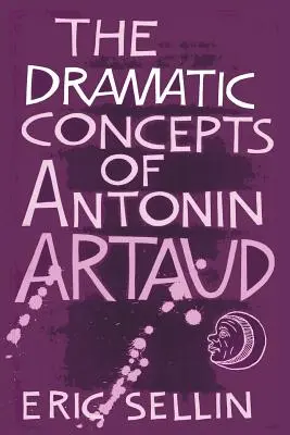 Die dramatischen Konzepte von Antonin Artaud - The Dramatic Concepts of Antonin Artaud