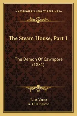 Das Dampfhaus, Teil 1: Der Dämon von Cawnpore (1881) - The Steam House, Part 1: The Demon Of Cawnpore (1881)