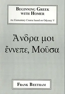 Griechisch für Anfänger mit Homer: Ein elementarer Kurs auf der Grundlage der Odyssee V - Beginning Greek with Homer: An Elemental Course Based on Odyssey V