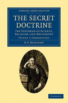 Die Geheimlehre: Die Synthese von Wissenschaft, Religion und Philosophie - The Secret Doctrine: The Synthesis of Science, Religion, and Philosophy