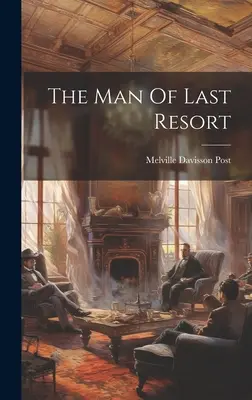 Der Mann der letzten Zuflucht - The Man Of Last Resort