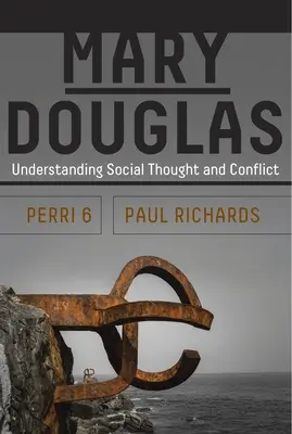 Mary Douglas: Soziales Denken und Konflikte verstehen - Mary Douglas: Understanding Social Thought and Conflict
