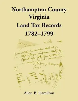 Northampton Grafschaft, Virginia: Grundsteueraufzeichnungen, 1782-1799 - Northampton County, Virginia Land Tax Records, 1782-1799