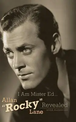 Ich bin Mister Ed...Allan Rocky“ Lane enthüllt (Gebundene Ausgabe)“ - I Am Mister Ed...Allan Rocky