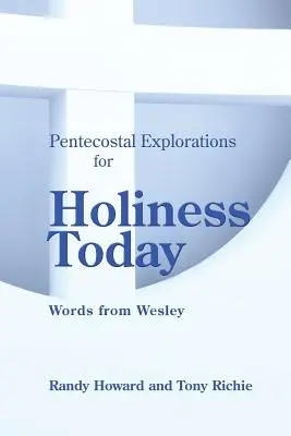 Pfingstliche Erkundungen zur Heiligkeit heute: Worte von Wesley - Pentecostal Explorations for Holiness Today: Words from Wesley