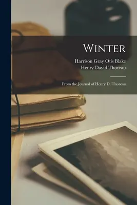 Winter: Aus dem Tagebuch von Henry D. Thoreau - Winter: From the Journal of Henry D. Thoreau