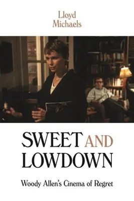 Süß und leise: Woody Allens Kino der Reue - Sweet and Lowdown: Woody Allen's Cinema of Regret