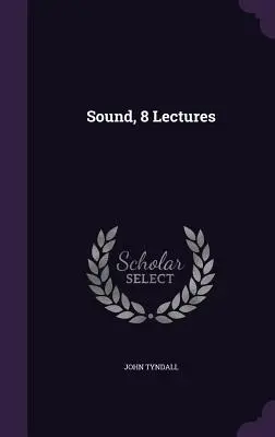 Ton, 8 Vorlesungen - Sound, 8 Lectures